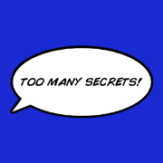 Too Many Secrets!