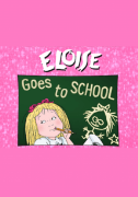 Eloise: Eloise Goes to School