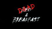 Dead & Breakfast