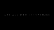 Are All Men Pedophiles?