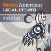 Podcasts - Native American Legal Update