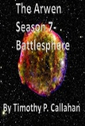The Arwen, Season 7: Battlesphere - A free audiobook by Timothy P. Callahan