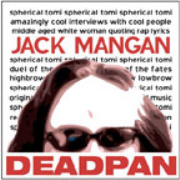 Jack Mangan's Deadpan