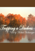 Trapping A Duchess - A free audiobook by Michele Bekemeyer