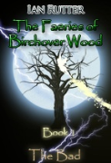 The Faeries of Birchover Wood - Book 1 - The Bad - A free audiobook by Ian Rutter