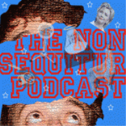 The Non Sequitur Podcast
