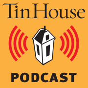Tin House Podcasts