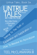 Untrue Tales... Book Six - A free audiobook by Teel McClanahan III
