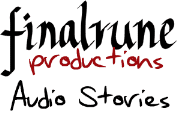 FinalRune Productions » Stories