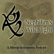 Nephilim's Witchlight: A Mortal Instruments Podcast