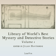 Library of the World's Best Mystery and Detective Stories, Volume 1 by Various