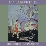 Tanglewood Tales by Hawthorne, Nathaniel