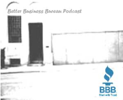 Better Business Bureau Podcast