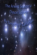 The Arwen, Season 5: Dyson Sphere - A free audiobook by Timothy P. Callahan