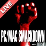 PC/MAC SMACKDOWN