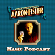 Aaron Fisher Magic Podcasts