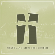First Evangelical Free Church - Sermon Audio
