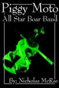 Piggy Moto - All Star Boar Band - A free audiobook by Nicholas McRae