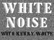 White Noise with Kerry White