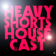 The Heavy Shorts Housecast (The Heavy Shorts Housecast)