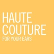 Haute Couture For Your Ears