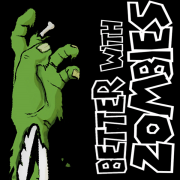 Podcasts: Better With Zombies