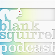 Blank Squirrel Podcast