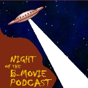 Night of the B-Movie Podcast