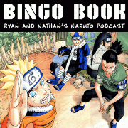 Bingo Book: Ryan and Nathan's Naruto Podcast