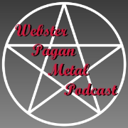 Webster Pagan Metal Podcast - Webster Pagan Metal