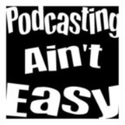 Podcasting Ain't Easy 2.0 (iPod)