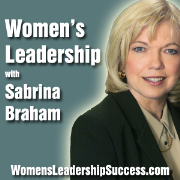 Womens Leadership, Women's Career Development, Business Executive Coaching Radio Podcast by Sabrina Braham MA CPC