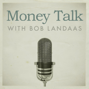 Money Talk with Bob Landaas