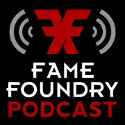 The Fame Foundry Podcast