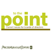 PricewaterhouseCoopers' To the point:  Current issues for boards of directors podcast series