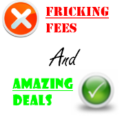 Fricking Fees and Amazing Deals