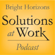 Bright Horizons Solutions at Work Podcast