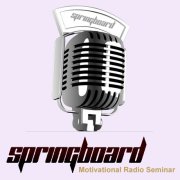 Springboard ™ - Motivational Radio Seminar