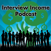 Interview Income Podcast