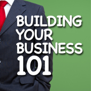 Building Your Business 101