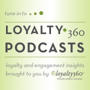 Loyalty 360 Podcasts