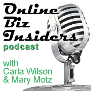Online Biz Insiders podcast with Carla Wilson and Mary Motz