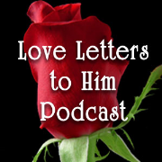 Love Letters to Him Podcast