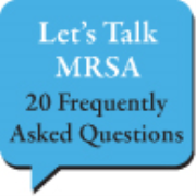 Let's Talk MRSA: 20 Frequently Asked Questions 