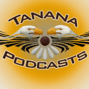 Tanana Podcasts