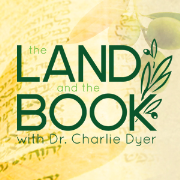 The Land and the Book with Dr. Charlie Dyer