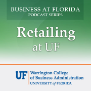 Business at Florida Podcasts - Retailing At UF (Audio)