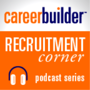 CareerBuilder.com Recruitment Corner Podcast Series