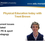 Physical Education today - Monash University Australia