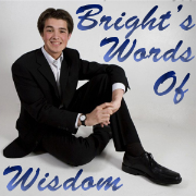Bright's Words Of Wisdom